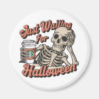 JUST WAITING FOR HALLOWEEN MAGNET