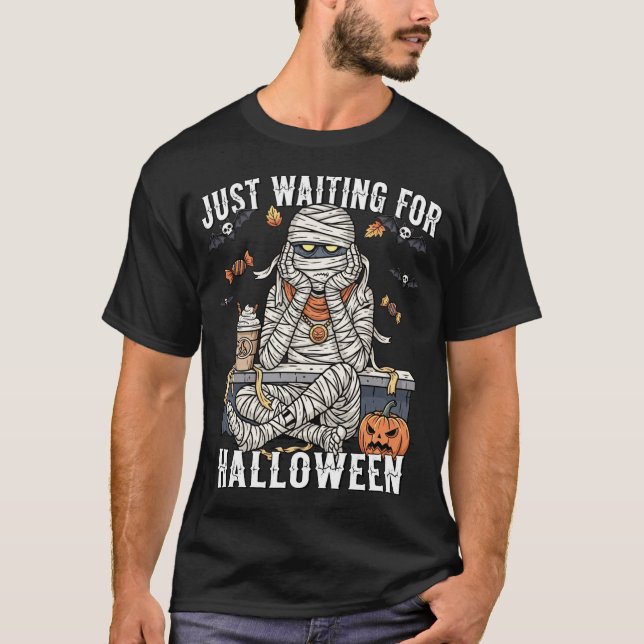  Just Waiting For Halloween Mummy Pumpkin Spooky T-Shirt (Front)