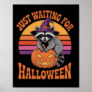 Just Waiting For Halloween Racoon Pumpkin Witch H Poster