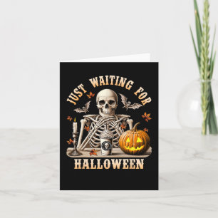 Just Waiting For Halloween Skeleton Coffee Spooky Card