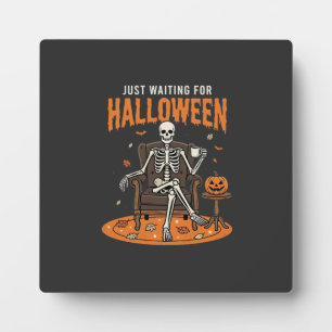 Just Waiting For Halloween Skeleton Design_1 Plaque