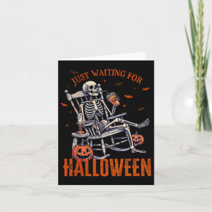 Just Waiting For Halloween Skeleton Halloween Part Card