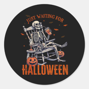 Just Waiting For Halloween Skeleton Halloween Part Classic Round Sticker