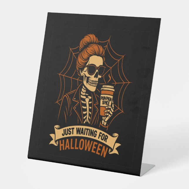 Just Waiting for Halloween Skeleton Pedestal Sign (Front)