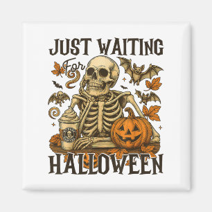 Just Waiting For Halloween Skeleton Spooky Season Magnet