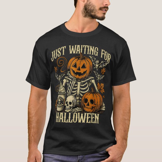 Just Waiting For Halloween Skeleton Spooky Season T-Shirt (Front)