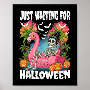 Just Waiting For Halloween Skeleton Spooky Summer  Poster