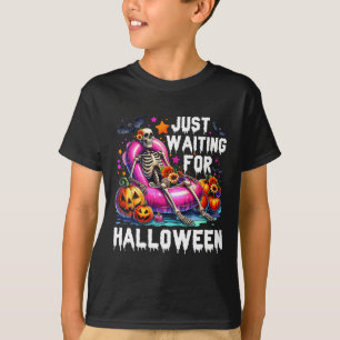 Just Waiting For Halloween Skeleton Spooky Vibe Su T-Shirt