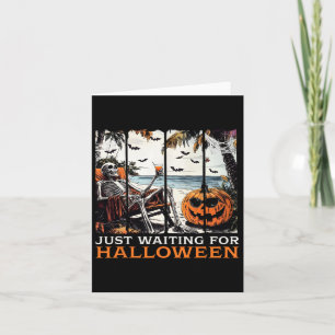 Just Waiting For Halloween Skeleton Summer Hallowe Card