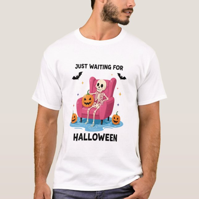 Just Waiting for Halloween Skeleton T-Shirt (Front)