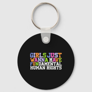 Just Wanna Have Fundamental Human Rights Feminism Key Ring