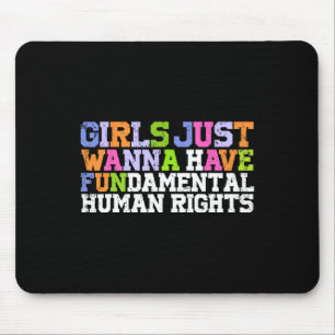 Just Wanna Have Fundamental Human Rights Feminism Mouse Mat