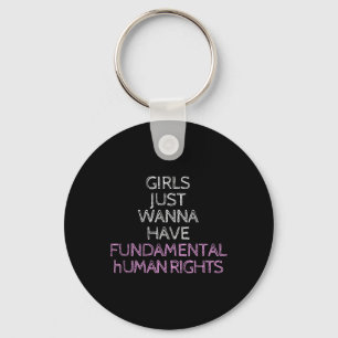Just Wanna Have Fundamental Rights Key Ring