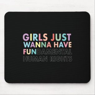 Just Wanna Have Fundamental Rights Shirt Mouse Mat