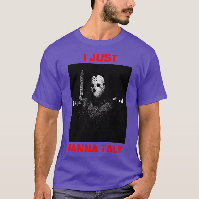 Just wanna talk 1 T-Shirt (Front)