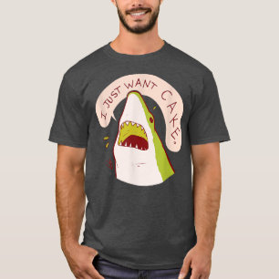 Just Want Cake Saying Funny Shark Cake Lover T-Shirt