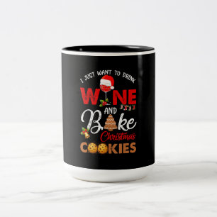 Just Want Drink Wine Bake Christmas Costume Gift Two-Tone Coffee Mug