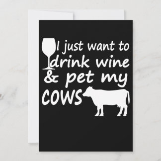 Just Want Drink Wine Pet Cows Funny Alcohol Farmer