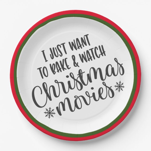 Just Want To Bake & Watch Christmas Movies Paper Plate (Front)