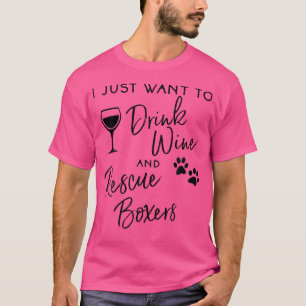Just Want To Drink Wine Rescue Boxers Shirt Dog Lo
