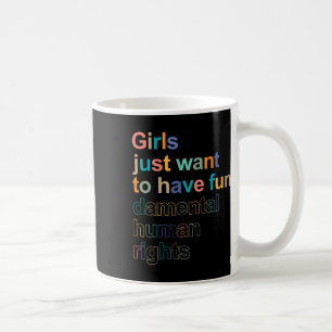 Just Want To Have Fundamental Human Rights Feminis Coffee Mug