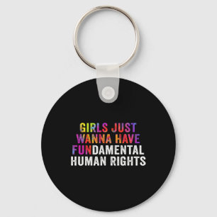 Just Want To Have Fundamental Human Rights Feminis Key Ring
