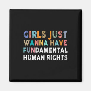 Just Want To Have Fundamental Human Rights Feminis Magnet