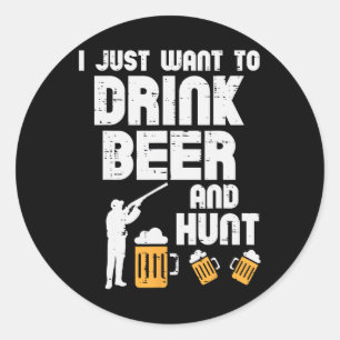Just Want To Hunt Funny Deer Hunting Hunter Dad Gr Classic Round Sticker