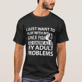 Just Want To Play With Guinea Pigs T-Shirt