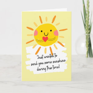 Just wanted to  send you some Sunshine Greeting  Card