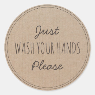 Just Wash your Hands Please   Stay home Classic Round Sticker