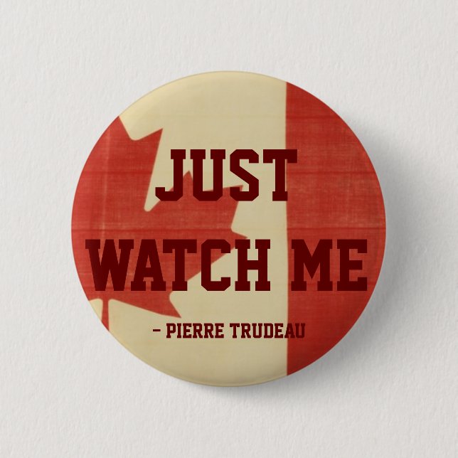 Just Watch Me 6 Cm Round Badge (Front)