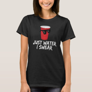 Just Water I Swear Red Plastic Cup Sunglasses T-Shirt