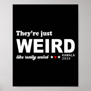 Just Weird Like Really Weird Poster