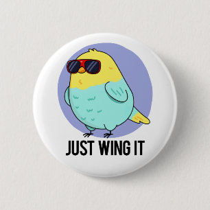 Just Wing It Cute Bird Pun 6 Cm Round Badge