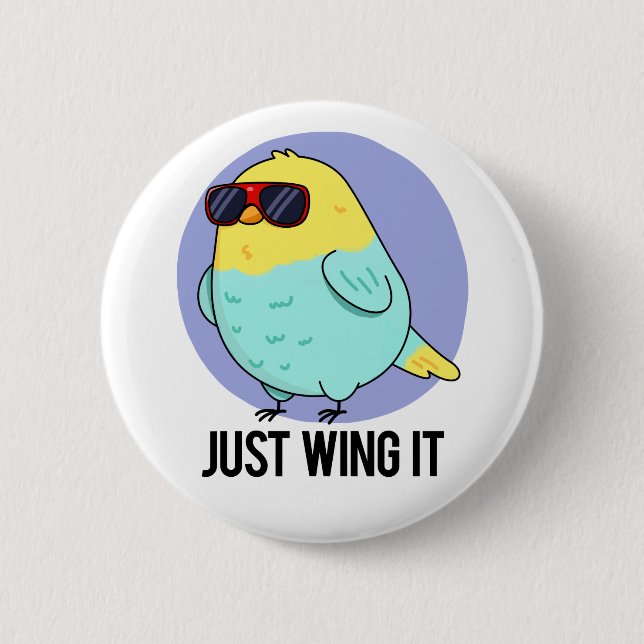 Just Wing It Funny Bird Pun 6 Cm Round Badge (Front)