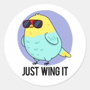 Just Wing It Funny Bird Pun  Classic Round Sticker