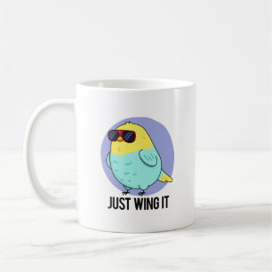 Just Wing It Funny Bird Pun  Coffee Mug