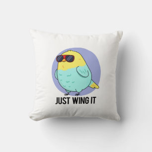 Just Wing It Funny Bird Pun  Cushion