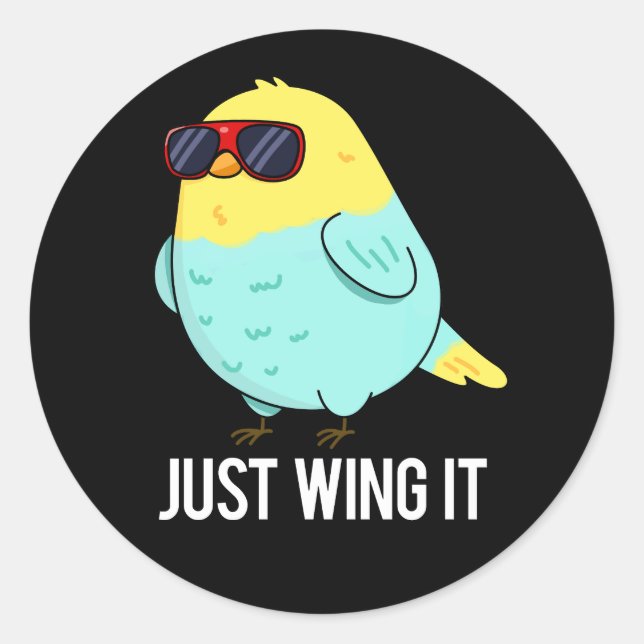 Just Wing It Funny Bird Pun Dark BG Classic Round Sticker (Front)