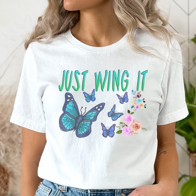 Just Wing It, Motivation Butterfly T-Shirt (Creator Uploaded)