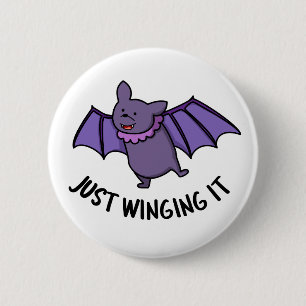 Just Winging It Funny Bat Pun  6 Cm Round Badge