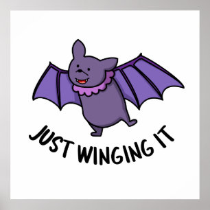 Just Winging It Funny Bat Pun Poster