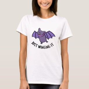 Just Winging It Funny Bat Pun  T-Shirt