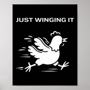 Just Winging It Funny Chicken Poster