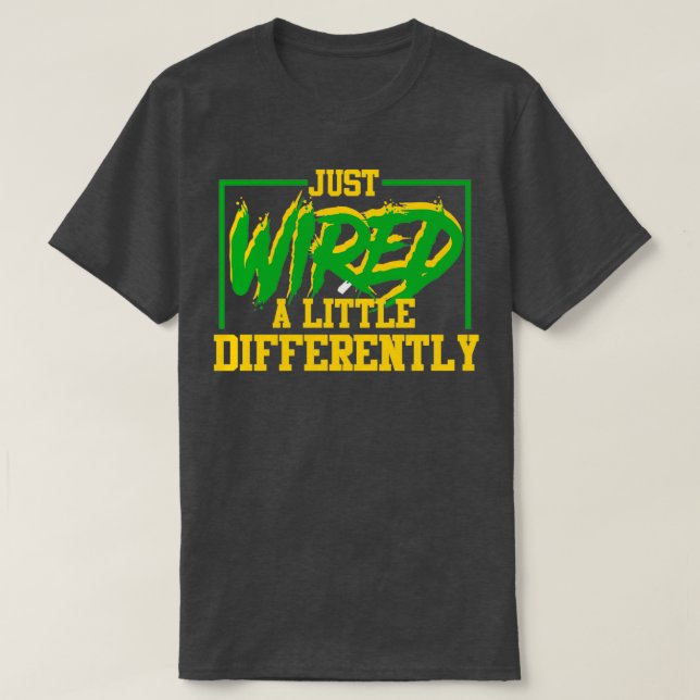 Just Wired A Little Differently For Girls Boys ADH T-Shirt (Design Front)