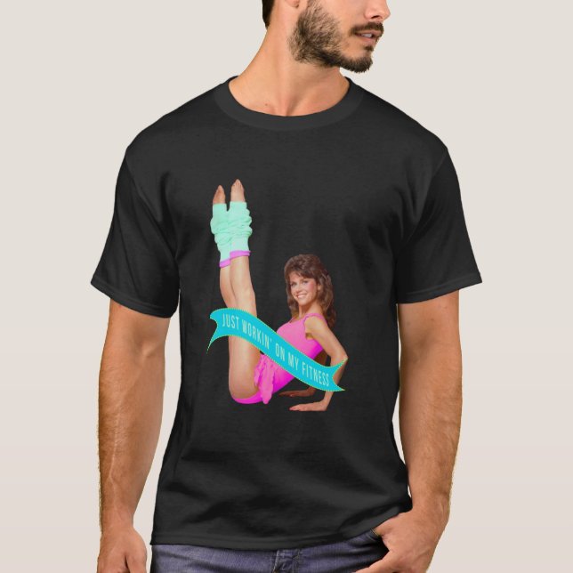 Just workin on my fitness Jane Fonda T-Shirt (Front)