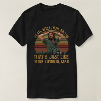 Just Your Opinion, Man — Chill Retro Vibes T-Shirt