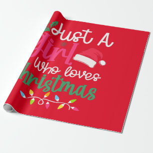 'JUSTA GIRL WHO LOVES CHRISTMAS" WRAPPING PAPER