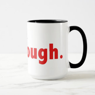 JustBeEnough Mug